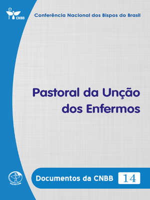 cover image of Pastoral da Unção dos Enfermos--Documentos da CNBB 14--Digital